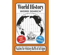 World History WORD SEARCH: Word Search Book with Easy to Read Print about Key Historical Events, Famous Figures and more | 6 x 9 inches, 98 pages | ... for Vacations, Holidays and Relaxation