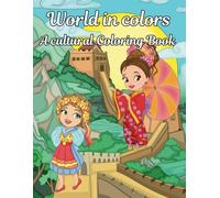 World in colors - A cultural Coloring Book: Wander yourself on a creative journey