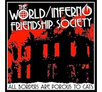 World/Inferno Friendship Society - All Borders Are Porous To Cats [Vinilo]