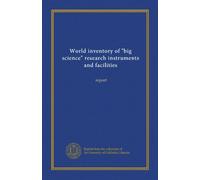 World inventory of "big science" research instruments and facilities: report