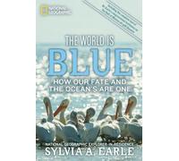 World Is Blue, The: How Our Fate and the Ocean's Are One