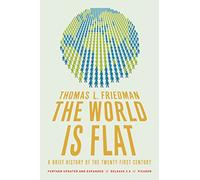 The World Is Flat 3.0: A Brief History of the Twenty-first Century: A Brief History of the Twenty-first Century (Further Updated and Expanded)