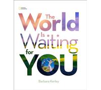 World Is Waiting For You, The (Barbara Kerley Photo Inspirations)