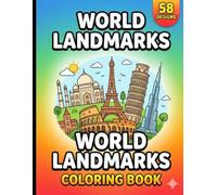 World Landmarks Coloring Book for Adults: 58 Beautiful Buildings & Seven Wonders of the World | Relaxing Architecture Coloring Pages for Stress Relief and Creativity