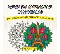 WORLD LANDMARKS IN MANDALAS: 50 Fascinating World Landmarks with Fun Facts to Color! (Mandala Coloring Book Series: Living with a Healthy Mind)