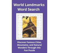 World Landmarks Word Search Puzzle Book: Discover Famous Cities, Mountains, and Natural Wonders Through this Fun Puzzle Book (Travel & Discovery)