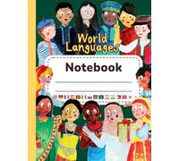 World Languages Notebook: Journal / Sketchbook (7.5" x 9.75") with helpful phrases in 15 Languages (Spanish, French, Japanese, Korean, Italian, ... doodle and sketch (World Languages for Kids)