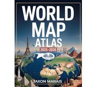 World Map Atlas 2025 - 2026: Easy-To-Read, Large-Scale Maps Of Every Country With Political Borders & Geographical Information