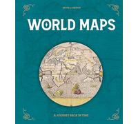 World Maps A Journey Back in Time /anglais