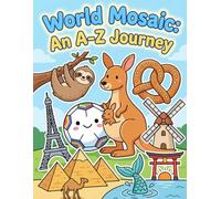 World Mosaic: An ABC Coloring Book Exploring Countries of the World (An A-Z Journey)