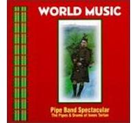World Music - Pipe Band Spectacular: Pipes Drums of Innes Tartan