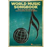 World music songbook piano, voix, guitare: More Than 100 Folk Songs from Countries Across the Globe