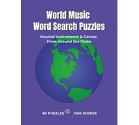 World Music Word Search Puzzles: Musical Instruments & Genres From Around the Globe - 60 Puzzles • 1200 Words (World Music Puzzle Collection)