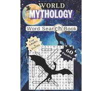 World Mythology Word Search: Featuring Gods, Creatures, Legends and Ancient Myths for Adults
