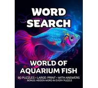 World of Aquarium Fish Word Search: 80 Tetras, Guppies and Bettas -Themed Large-Print Puzzles For Adults - 1,600+ Words to Find - Includes Answer Keys & Bonus Quiz Word (GridQuest)