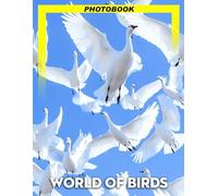 World of Birds Photo Book: Stunning Avian Photography Showcasing Diverse Feathers And Intriguing Behaviors From Around The Globe For Nature Enthusiasts