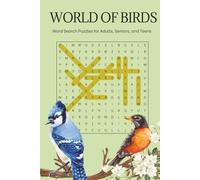 World of Birds: Word Search Puzzles for Adults, Seniors, and Teens: 60 Nature-Inspired Puzzles Featuring Birds, Habitats & Flight