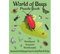 World Of Bugs Puzzle Book: Word Searches With Easy To Read Print Featuring the Fascinating World of Insects-8.5X11 inches,130 pages-60+ Puzzles-Ideal ... Educational, Challenging & Entertaining.