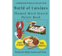 World of Cuisines - Themed Word Search Puzzle Book: 50+ Easy-to-Read World of Cuisine Related Puzzles - For Adults, Seniors, and Teens. (Word Search Puzzle Collection)