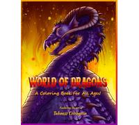 World of Dragons: Mythical Dragon coloring book for children and adults with 30 pages of realistic illustrations including chibi and baby dragons.
