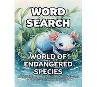 World of Endangered Species Word Search: 80 Axolotl Tigers and Rhinos -Themed Large-Print Puzzles For Adults - 1,600+ Words to Find - Includes Answer Keys & Bonus Quiz Word (GridQuest)