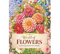 World of Flowers Coloring Book for Adults: 50 Delicate Grayscale Floral Designs - Bouquets, Wreaths & Bonsai-Inspired Compositions