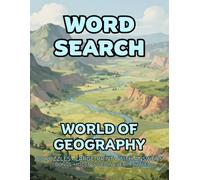 World of Geography Word Search: 80 Continents Rivers and Mountains -Themed Large-Print Puzzles For Adults - 1,600+ Words to Find - Includes Answer Keys & Bonus Quiz Word (GridQuest)