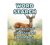 World Of Grassland Animals Word Search: 80 Coyotes Hawks and Rabbits -Themed Large-Print Puzzles For Adults - 1,600+ Words to Find - Includes Answer Keys & Bonus Quiz Word (GridQuest)