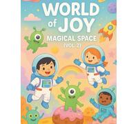 WORLD OF JOY - MAGICAL SPACE (VOL 2): World of Joy: Magical Space (Vol. 2) A Whimsical Coloring Adventure Beyond the Stars (World of Joy tiny heroes ( vol.3)