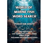 World Of Marine Fish Word Search: 80 Tropical, Pelagic & Deep-Sea Fish-Themed Large-Print Puzzles - 1,600+ Words to Find - Includes Answer Keys & ... Fans & Fish Lovers - A GridQuest Puzzle Book