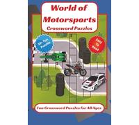 World of Motorsports Crossword Puzzle Book: Crossword Puzzles with Easy to Read about Motorsports, Racing, Motorcycles, Rally | 6x9 Inches, 120 Pages ... for Vacations, Holidays, and Free Time