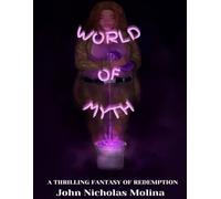 World of Myth: A Thrilling Fantasy of Redemption