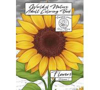 World of Nature Adult Coloring Book: Volume 1 - Flowers: a Tranquil Lines Stress Relief Coloring Book