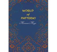 World of Patterns: Moroccan Magic