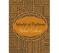 World of Patterns: Tribal Echoes