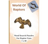 World of Raptors Word Search Puzzle Book: Raptor Word Search Puzzles | Raptor Word Hunts | Bird Word Games | 7.0 x 10.0 inches | 110 pages | Great Gift! (All Things Birds)