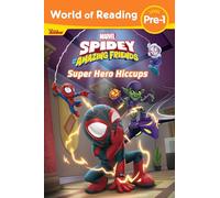 World of Reading: Spidey and His Amazing Friends: Super Hero Hiccups: World of Reading Level Pre-1