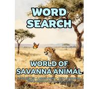 World of Savanna Animals Word Search: 80 Lions Zebras and Giraffes -Themed Large-Print Puzzles For Adults - 1,600+ Words to Find - Includes Answer Keys & Bonus Quiz Word (GridQuest)