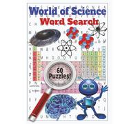 World of Science Word Search: Explore Chemistry, Physics, Biology & More-One Word at a Time! | From Atoms to Elements: 700+ Scientific Terms to ... and Educational Puzzles for All Ages