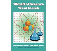 World of Science Word Search: Word Search with Easy to Read Print about All Things Science, Science Terminology, Scientists and More | 6x9 inches, 110 ... Gift for Vacations, Holidays and Free Times