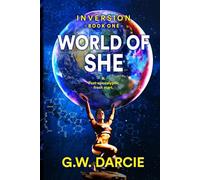 World of She: A post-apocalyptic fresh start.: 1 (Inversion)