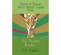 World of Soccer Word Search Puzzle Book: Slide into the pitch with word searches about Soccer Rulings, Terms, and more. Great gift for Vacations,Holidays and Travel.