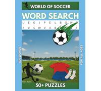 WORLD OF SOCCER WORD SEARCH PUZZLE BOOK: Word Searches with easy-to-read puzzles about soccer, games, stadiums. This book is 8.5 X 11-inches,110 pages with 50+ Puzzles. (EXCITING WORD SEARCH BOOKS)