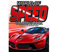 World Of Speed Coloring Book: The World's Fastest Cars. Featuring 50 Supercars with Cool Facts, Relaxation Coloring Pages for Kids, Adults, Boys, and Car Lovers