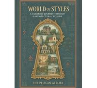 World of Styles:: A Coloring Journey Through 9 Architectural Worlds (The Great American Cityscapes: Mindful Travel & Architectural Line Art Series)