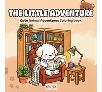 World Of The Little Adventure: Cute Animal Adventures Coloring book (Magical World Of Cozy Animal Adventures)