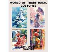 World of Traditional Costumes: A Global Journey in Coloring