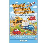 World of Vehicles & Transportation Word Search Puzzle Book: Engaging Activities for Toddlers and Preschoolers who Love Things That Go