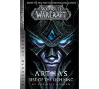 World of Warcraft: Arthas - Rise of the Lich King - Blizzard Legends: Blizzard Legends