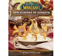 World of Warcraft: New Flavors of Azeroth: The Official Cookbook